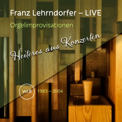 Franz Lehrndorfer – LIVE / Vol. 8